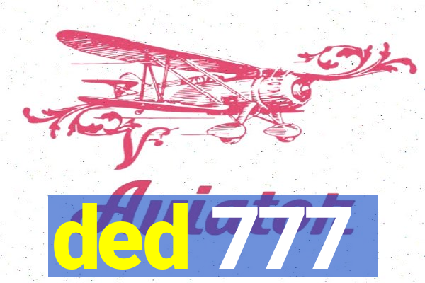 ded 777